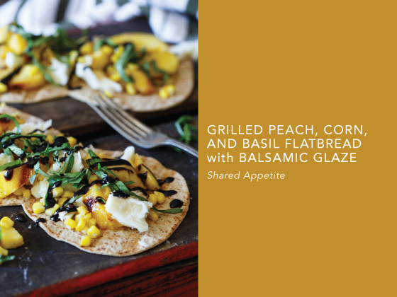 GRILLED-PEACH,-CORN,-AND-BASIL-FLATBREAD-with-BALSAMIC-GLAZE-Shared-Appetite-Design-Crush