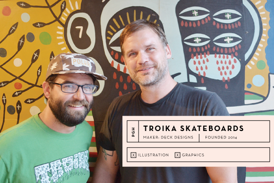 PGH-Maker-Profile-Troika-Skateboards-1-Design-Crush